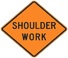 Shoulder Work Sign